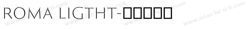 roma ligtht字体转换